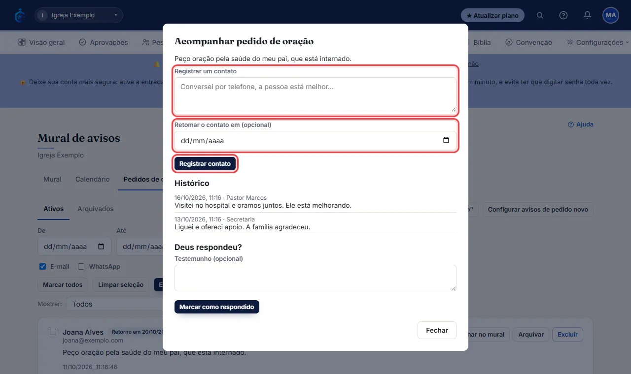 Em "Registrar um contato", escreva o que foi conversado ou feito (ligação, visita, oração junto) e, se precisa