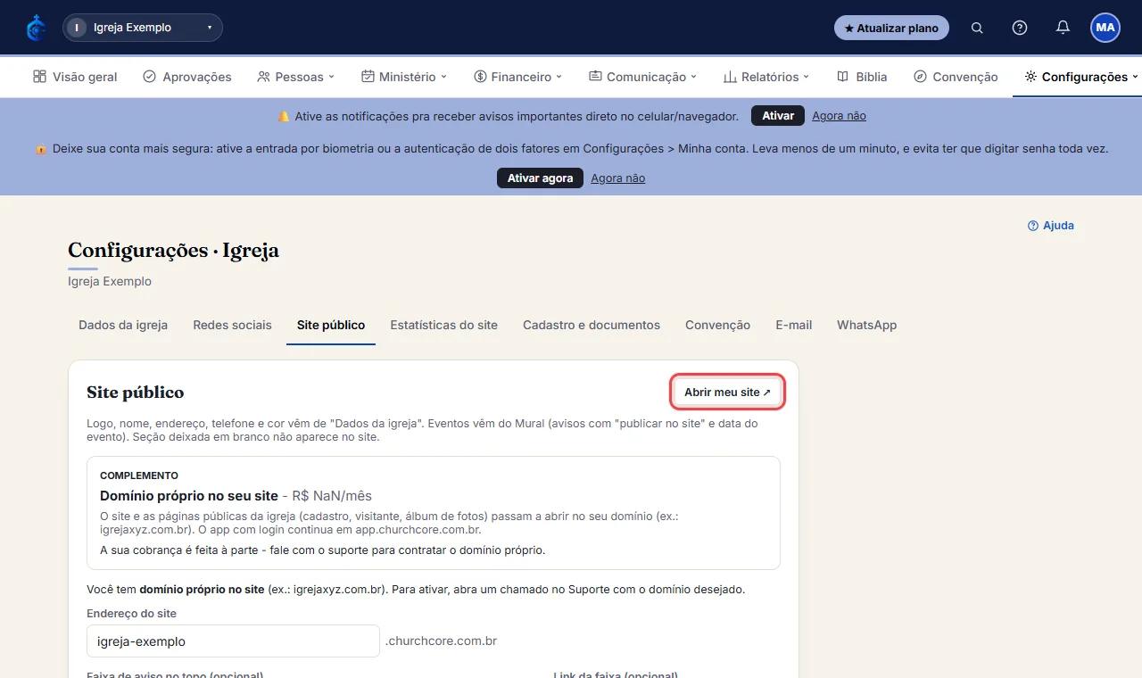 Vá em Configurações > Igreja > Site público e clique em "Abrir meu site" pra ver como está.