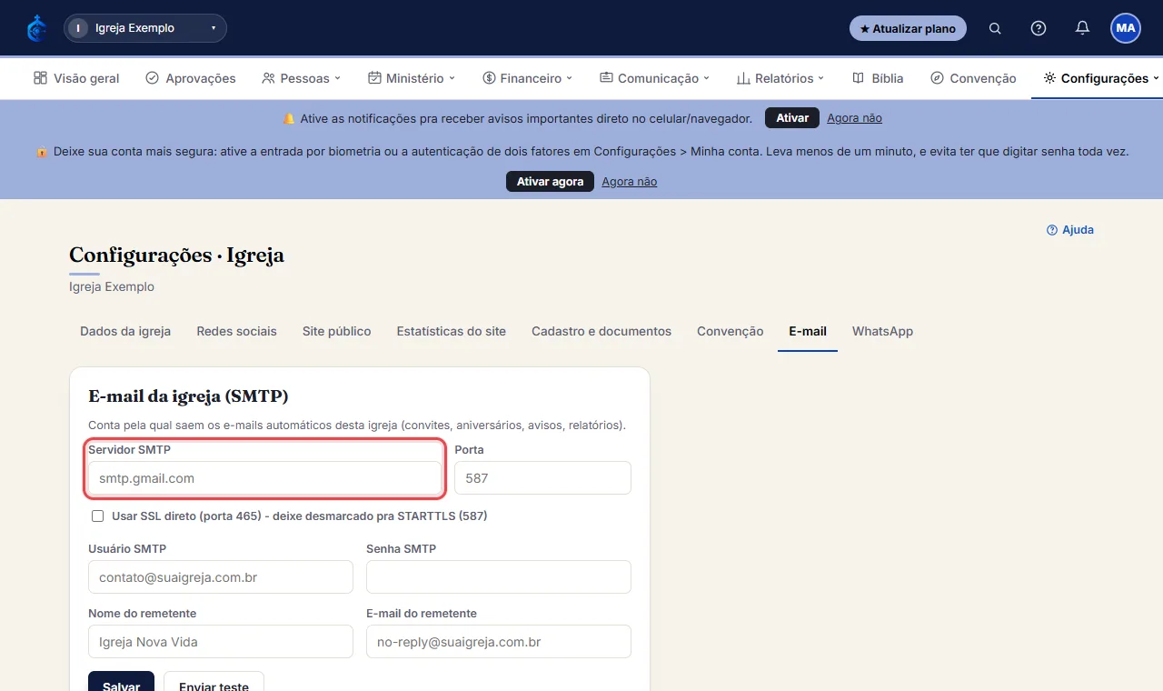 Vá em Configurações > Igreja > E-mail (recurso de plano). Preencha "Servidor SMTP" (ex.: smtp.gmail.com), a po